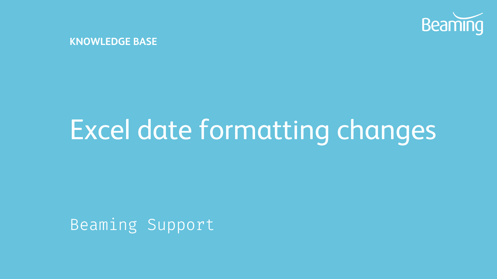 Excel date formatting changes - Beaming